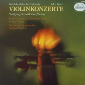 Felix Mendelssohn-Bartholdy / Max Bruch, Wolfgang Schneiderhan, Radio-Symphonie-Orchester Berlin · Ferenc Fricsay, Bamberger Symphoniker · Ferdinand Leitner - Violinkonzerte