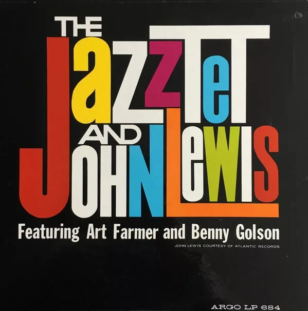 The Jazztet And John Lewis Featuring Art Farmer And Benny Golson - The Jazztet And John Lewis 1 The Jazztet And John Lewis Featuring Art Farmer And Benny Golson - The Jazztet And John Lewis