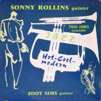 Sonny Rollins Quintet, Thad Jones Ensemble, Zoot Sims Quartet ‎– Hot - Cool Modern
