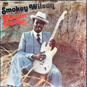 Smokey Wilson ‎– Blowin' Smoke