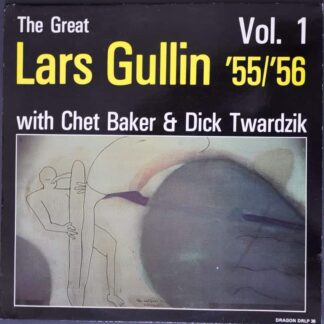 Lars Gullin With Chet Baker & Dick Twardzik ‎– The Great Lars Gullin Vol. 1 '55/'56