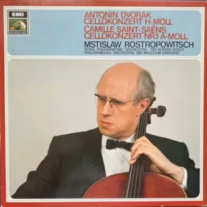 Antonin Dvorák Cellokonzert H-moll, Camille Saint-Saën Cellokonzert Nr.1 A-moll - Mstislav Rostropowitsch