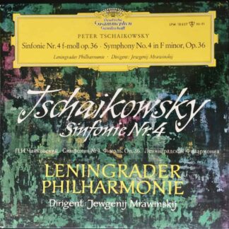 Tschaikowsky, Leningrader Philharmonie, Jewgenij Mrawinskij ‎– Sinfonie Nr.4 F-Moll Op. 36 - Symphony No. 4 In F Minor, Op.36