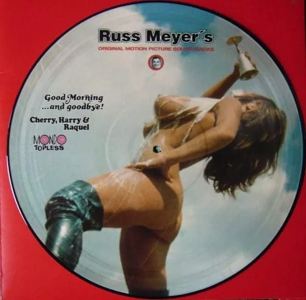 Russ Meyer's Good Morning...And Goodbye! Cherry, Harry & Raquel, Mondo Topless 1 Russ Meyer's Good Morning...And Goodbye! Cherry, Harry & Raquel, Mondo Topless