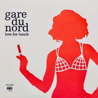 Gare Du Nord ‎- Love For Lunch