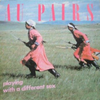 Au Pairs ‎– Playing With A Different Sex
