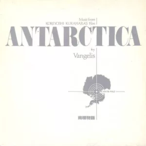 Vangelis ‎– Antarctica (Music From Koreyoshi Karahara's Film) = 南極物語