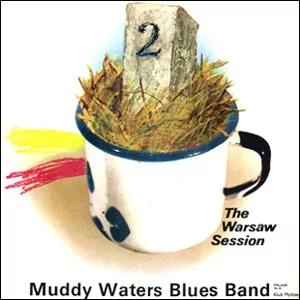 Muddy Waters Blues Band ‎– The Warsaw Session 2