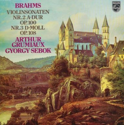 Brahms ‎– Violinsonaten Nr.2 A-Dur Op. 100, Nr.3 D-Moll Op.108 Arthur Grumiaux Gyorgy Sebok
