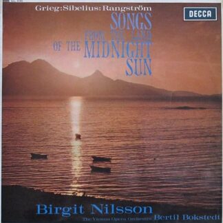 Birgit Nilsson, Vienna Opera Orchestra, The, Bertil Bokstedt, Grieg : Sibelius : Rangström ‎– Songs From The Land Of The Midnight Sun