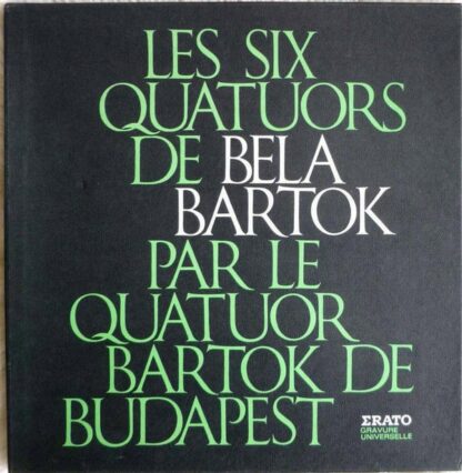 Béla Bartók ‎– Les Six Quatuors De Bela Bartok, Le Quatuor Bartok De Budapest