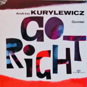 Andrzej Kurylewicz Quintet - Go Right