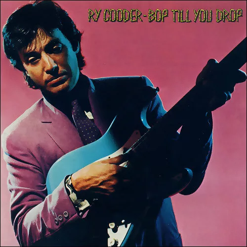 Ry Cooder - Bop Till You Drop (US) 1 Ry Cooder
