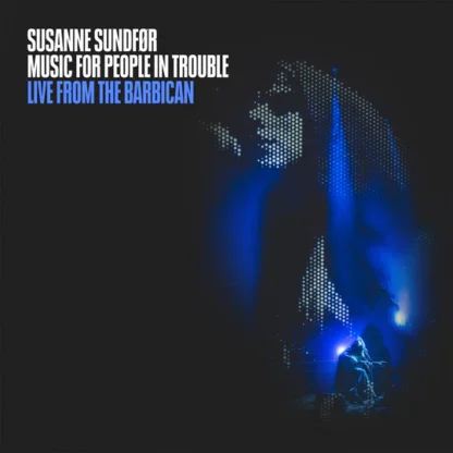Susanne Sundfør ‎– Music For People In Trouble Live From The Barbican
