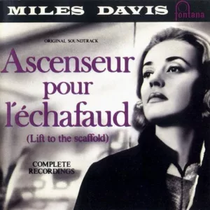Miles Davis – Ascenseur Pour L’Échafaud (Lift To The Scaffold)